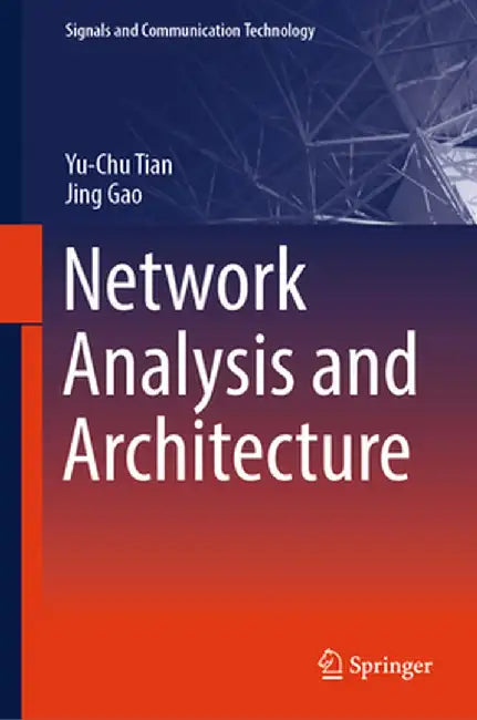 Network Analysis and Architecture by Yu-Chu Tian