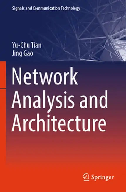 Network Analysis and Architecture by Yu-Chu Tian