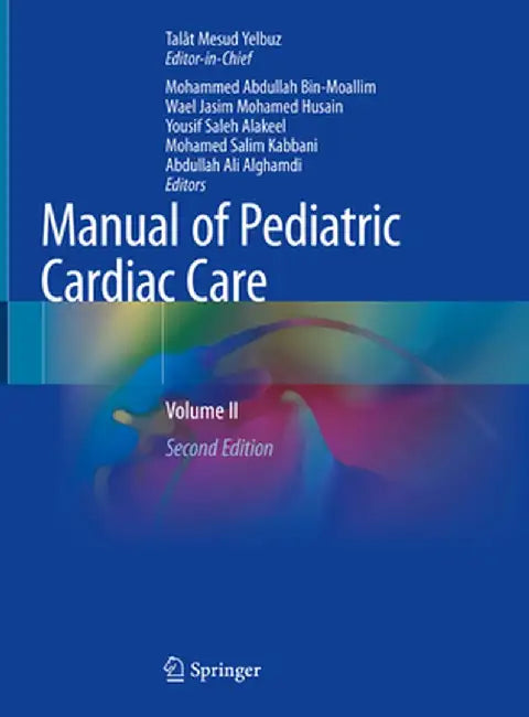 Manual of Pediatric Cardiac Care: Volume II by Talât Mesud Yelbuz