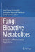 Fungi Bioactive Metabolites: Integration of Pharmaceutical Applications by Sunil Kumar Deshmukh
