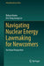 Navigating Nuclear Energy Lawmaking for Newcomers: An Asian Perspective by Ridoan Karim