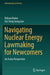 Navigating Nuclear Energy Lawmaking for Newcomers: An Asian Perspective by Ridoan Karim