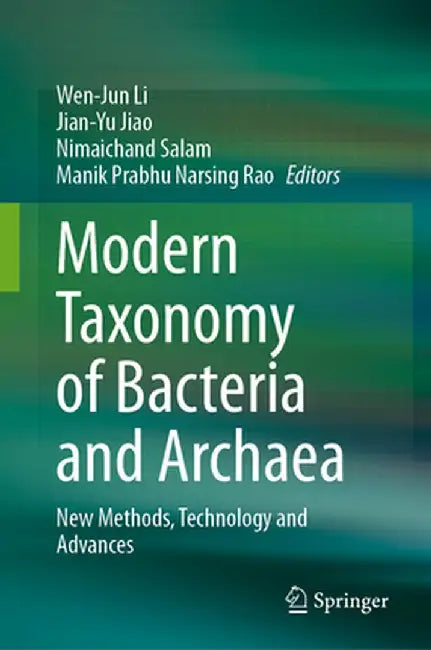 Modern Taxonomy of Bacteria and Archaea: New Methods, Technology and Advances by Wen-Jun Li