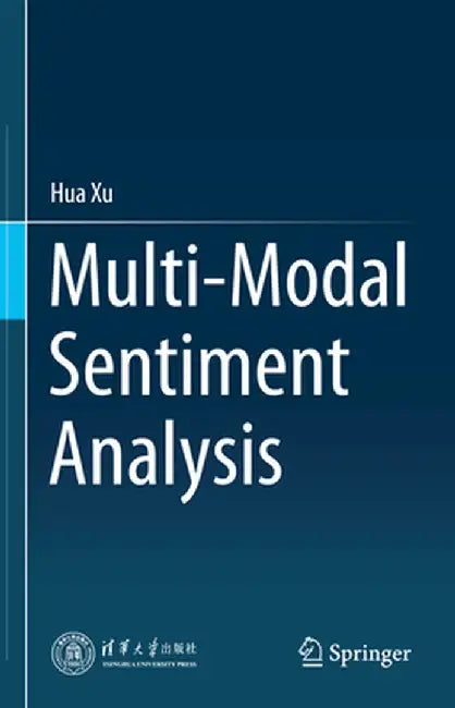 Multi-Modal Sentiment Analysis by Hua Xu
