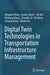 Digital Twin Technologies in Transportation Infrastructure Management by Wenjuan Wang