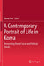A Contemporary Portrait of Life in Korea: Researching Recent Social and Political Trends by Jibum Kim