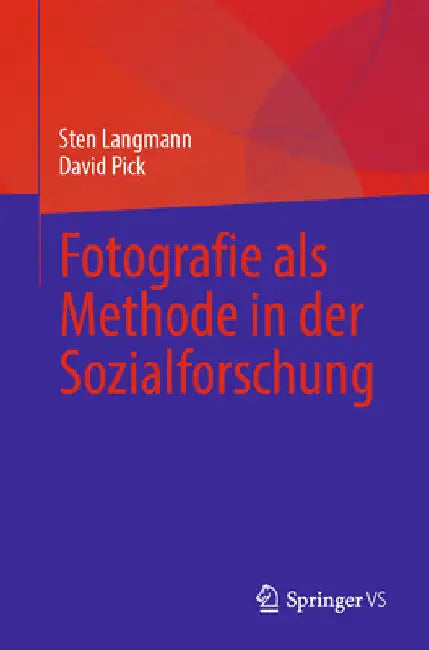 Fotografie ALS Methode in Der Sozialforschung by Sten Langmann
