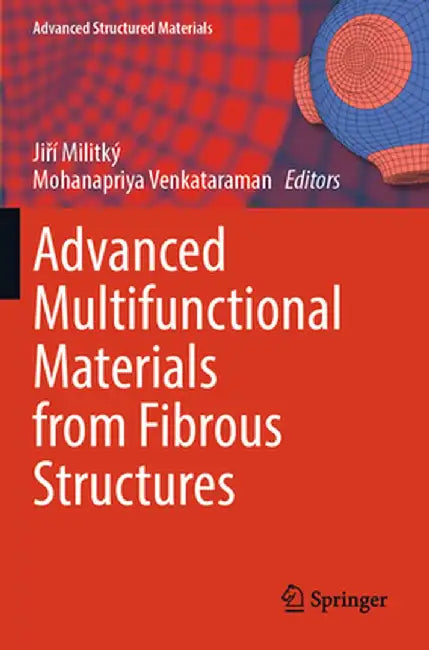Advanced Multifunctional Materials from Fibrous Structures by Jiří Militký