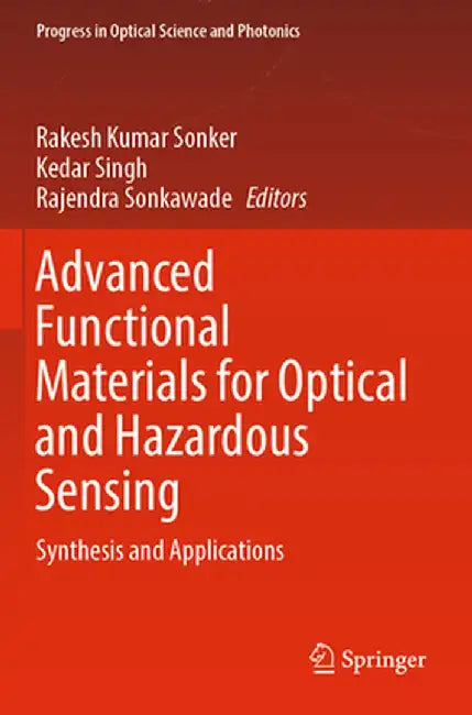 Advanced Functional Materials for Optical and Hazardous Sensing: Synthesis and Applications by Rakesh Kumar Sonker