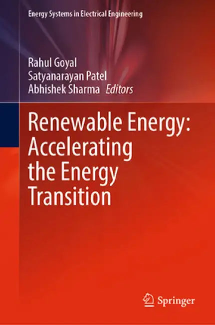 Renewable Energy: Accelerating the Energy Transition by Rahul Goyal