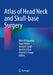 Atlas of Head Neck and Skull-base Surgery by Nitin M. Nagarkar