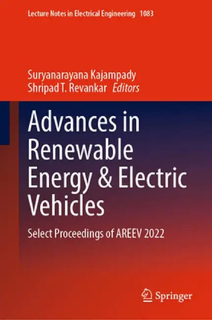 Advances in Renewable Energy & Electric Vehicles: Select Proceedings of Areev 2022 by Suryanarayana Kajampady