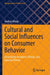 Cultural and Social Influences on Consumer Behavior: Uncertainty Avoidance, Rituals, and External Threats by Xuehua Wang