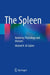 The Spleen: Anatomy, Physiology and Diseases by Ahmed H. Al-Salem