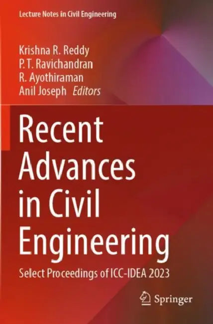Recent Advances in Civil Engineering: Select Proceedings of ICC-Idea 2023 by Krishna R. Reddy