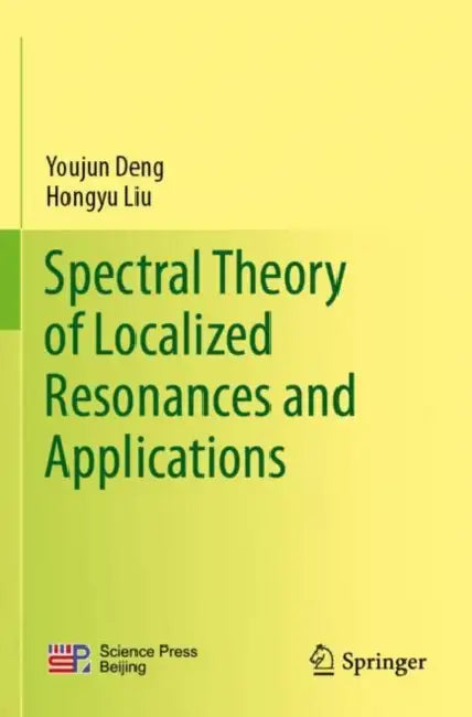 Spectral Theory of Localized Resonances and Applications by Youjun Deng