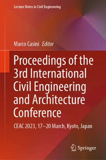 Proceedings of the 3rd International Civil Engineering and Architecture Conference: Ceac 2023, 17-20 March, Kyoto, Japan by Marco Casini
