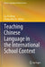 Teaching Chinese Language in the International School Context by Jia-Fei Hong