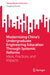 Modernizing China's Undergraduate Engineering Education Through Systemic Reforms: Ideas, Practices, and Impacts by Tengteng Zhuang
