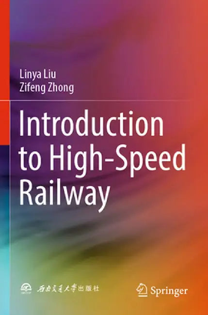 Introduction to High-Speed Railway by Linya Liu