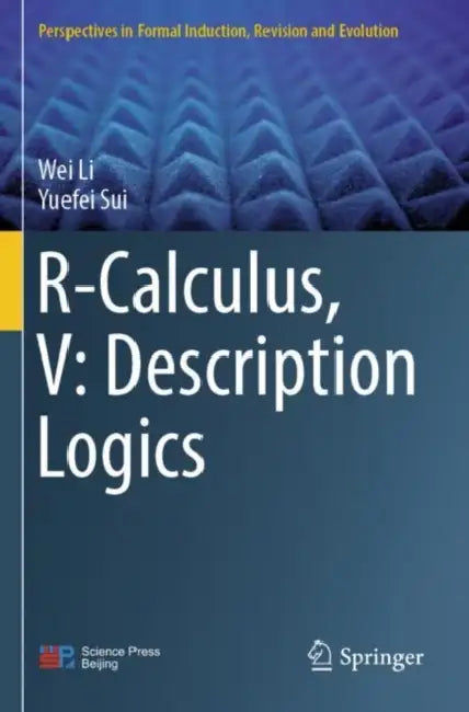 R-Calculus, V: Description Logics by Wei Li