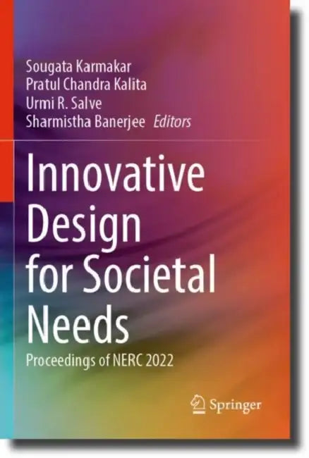 Innovative Design for Societal Needs: Proceedings of Nerc 2022 by Sougata Karmakar