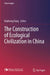 The Construction of Ecological Civilization in China by Kaizhong Yang