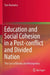 Education and Social Cohesion in a Post-conflict and Divided Nation: The Case of Bosnia and Herzegovina by Taro Komatsu