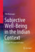Subjective Well-Being in the Indian Context: Concept, Measure and Index by Tithi Bhatnagar