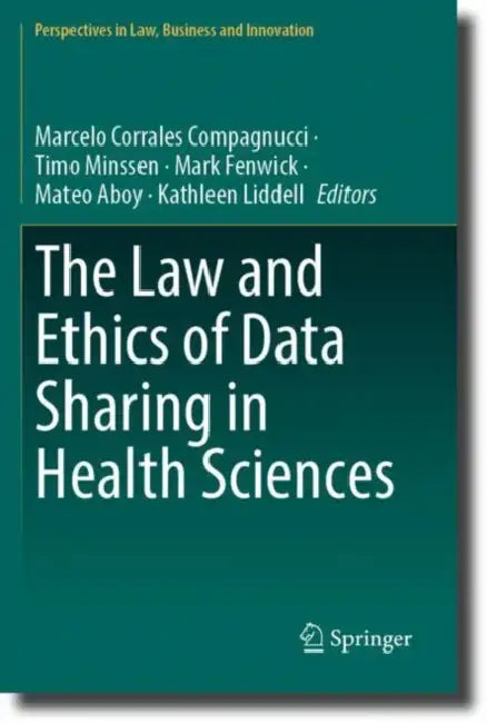 The Law and Ethics of Data Sharing in Health Sciences by Marcelo Corrales Compagnucci