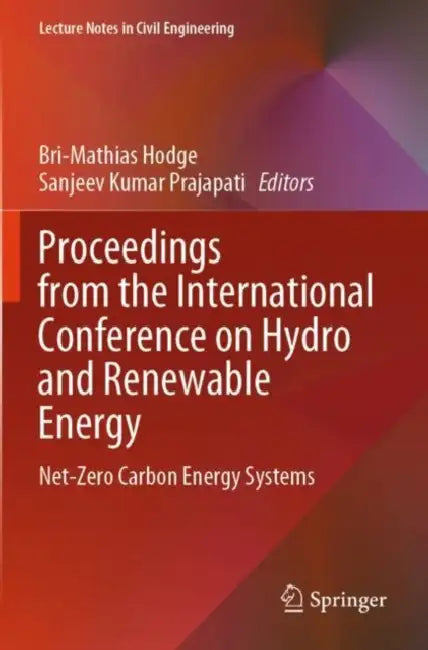 Proceedings from the International Conference on Hydro and Renewable Energy: Net-Zero Carbon Energy Systems by Bri-Mathias Hodge