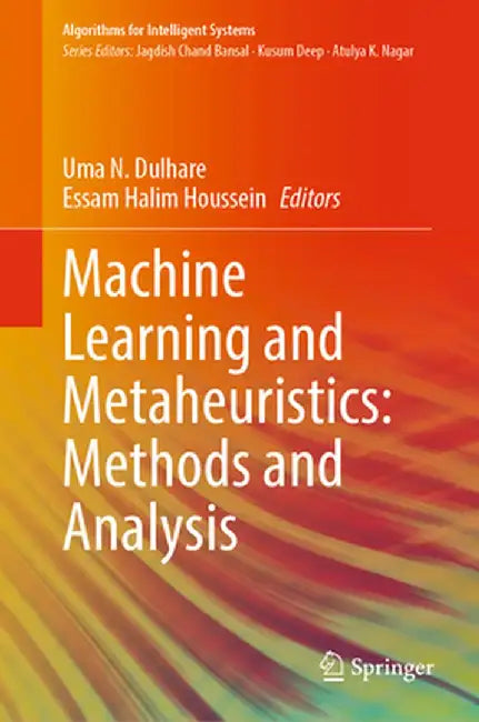 Machine Learning and Metaheuristics: Methods and Analysis by Uma N. Dulhare