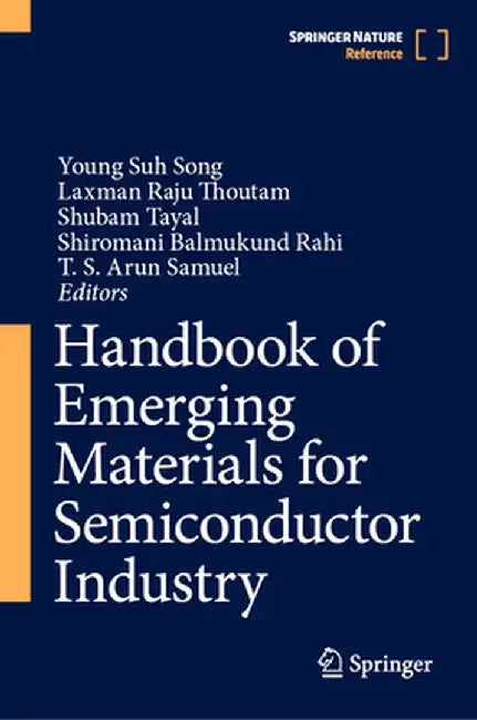 Handbook of Emerging Materials for Semiconductor Industry by Young Suh Song