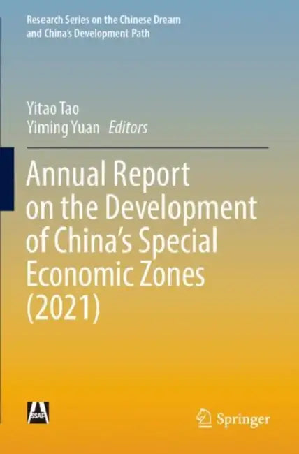 Annual Report on the Development of China's Special Economic Zones (2021) by Yitao Tao