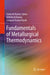 Fundamentals of Metallurgical Thermodynamics by Santosh Kumar Sahoo