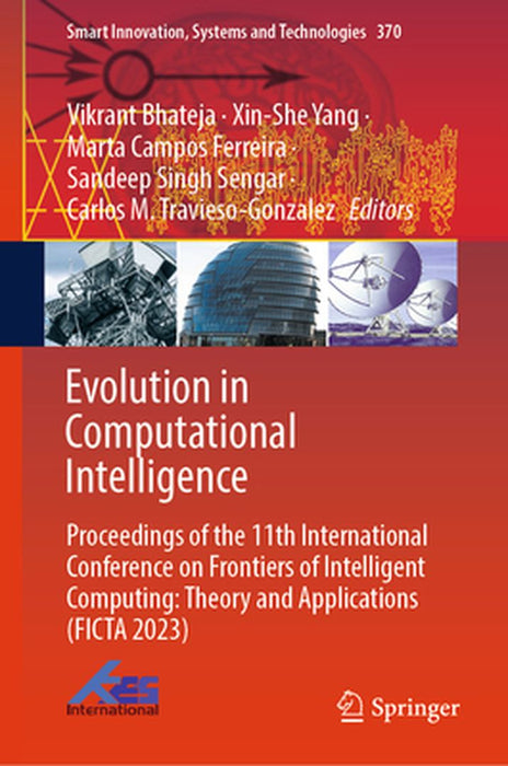 Evolution in Computational Intelligence: Proceedings of the 11th International Conference on Frontiers of Intelligent Computing: Theory and Applicatio by Vikrant Bhateja