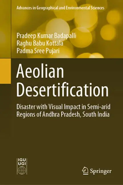 Aeolian Desertification: Disaster with Visual Impact in Semi-Arid Regions of Andhra Pradesh, South India by Pradeep Kumar Badapalli