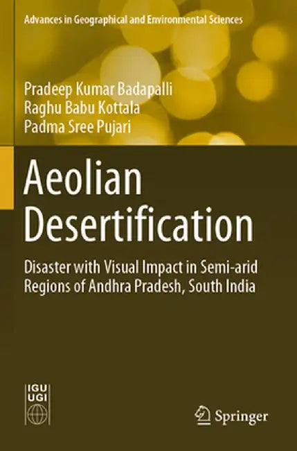 Aeolian Desertification: Disaster with Visual Impact in Semi-Arid Regions of Andhra Pradesh, South India by Pradeep Kumar Badapalli