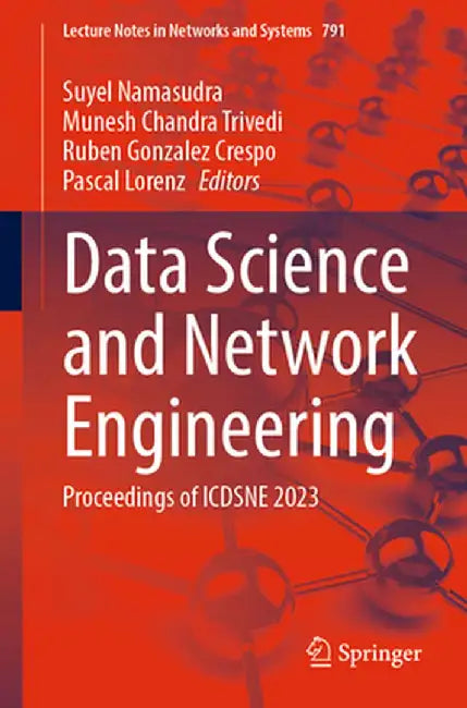 Data Science and Network Engineering: Proceedings of Icdsne 2023 by Suyel Namasudra