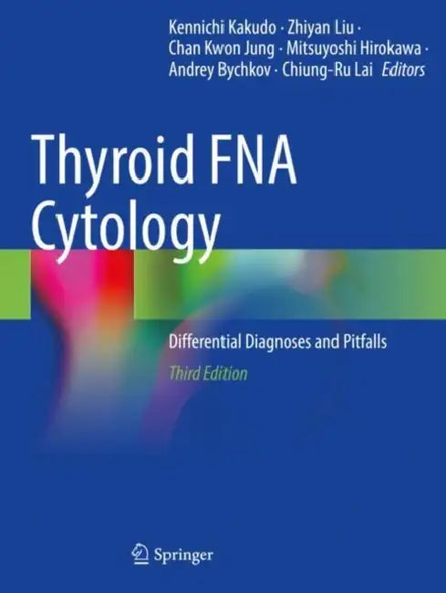 Thyroid FNA Cytology: Differential Diagnoses and Pitfalls by Kennichi Kakudo