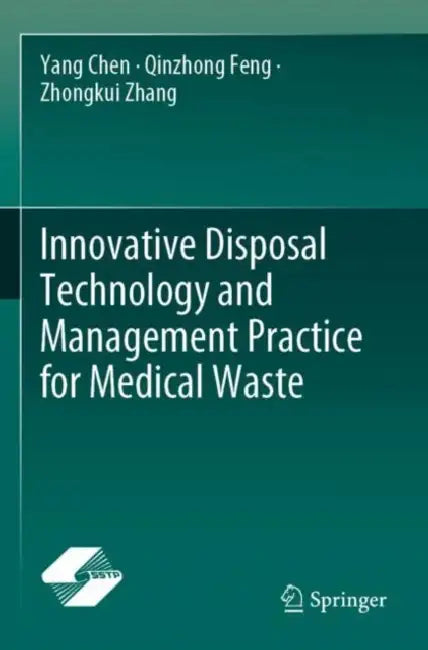 Innovative Disposal Technology and Management Practice for Medical Waste by Yang Chen