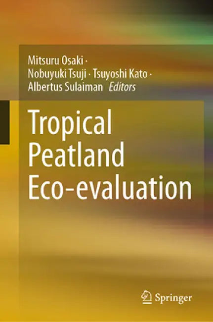Tropical Peatland Eco-Evaluation by Mitsuru Osaki