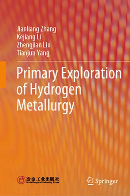 Primary Exploration of Hydrogen Metallurgy by Jianliang Zhang