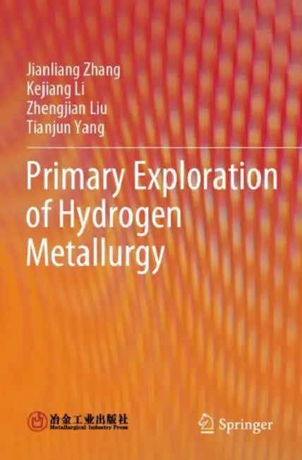 Primary Exploration of Hydrogen Metallurgy by Jianliang Zhang