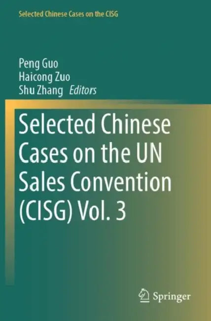 Selected Chinese Cases on the UN Sales Convention (CISG) by Peng Guo