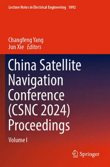 China Satellite Navigation Conference (Csnc 2024) Proceedings: Volume I by Changfeng Yang