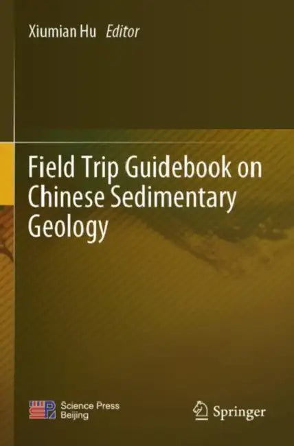 Field Trip Guidebook on Chinese Sedimentary Geology by Xiumian Hu
