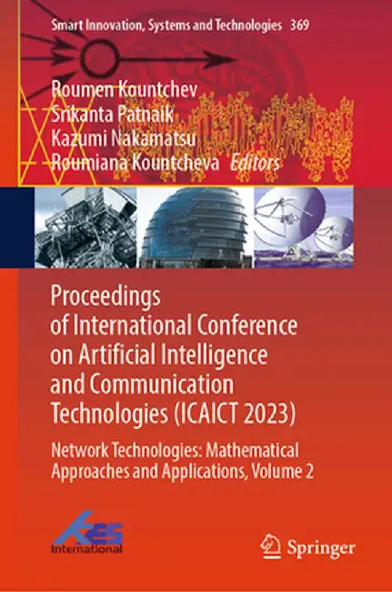 Proceedings of International Conference on Artificial Intelligence and Communication Technologies (Icaict 2023): Network Technologies: Mathematical Ap by Roumen Kountchev