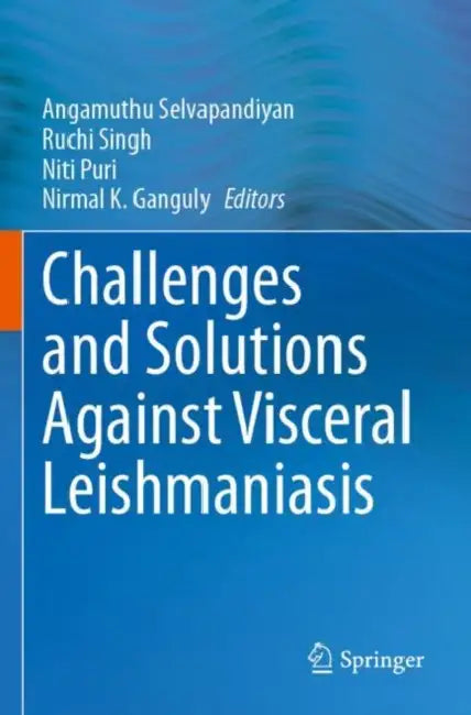 Challenges and Solutions Against Visceral Leishman by Angamuthu Selvapandiyan