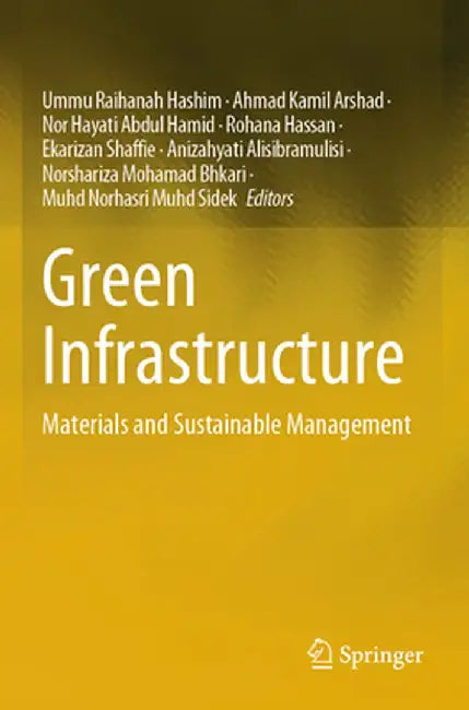 Green Infrastructure: Materials and Sustainable Management by Ummu Raihanah Hashim